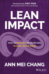 Free books downloads for kindle Lean Impact: How to Innovate for Radically Greater Social Good (English Edition) CHM 9781119506607 by Ann Mei Chang, Eric Ries