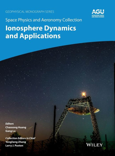 Space Physics and Aeronomy, Ionosphere Dynamics and Applications / Edition 1