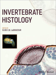 Title: Invertebrate Histology, Author: Elise E. B. LaDouceur