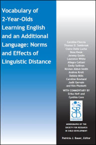 Title: Vocabulary of 2-Year-Olds Learning English and an Additional Language: Norms and Effects of Linguistic Distance / Edition 1, Author: Caroline Floccia