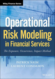 Title: Operational Risk Modeling in Financial Services: The Exposure, Occurrence, Impact Method, Author: Patrick Naim