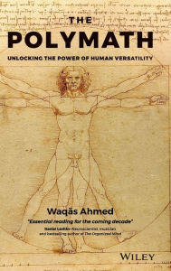 Title: The Polymath: Unlocking the Power of Human Versatility, Author: Waqas Ahmed
