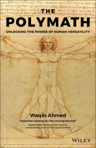 Title: The Polymath: Unlocking the Power of Human Versatility, Author: Waqas Ahmed