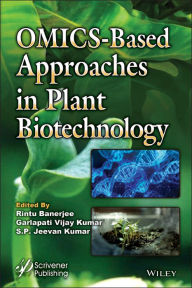 Title: OMICS-Based Approaches in Plant Biotechnology, Author: Rintu Banerjee