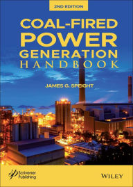Title: Coal-Fired Power Generation Handbook / Edition 2, Author: James G. Speight