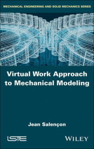 Title: Virtual Work Approach to Mechanical Modeling, Author: Jean Salençon