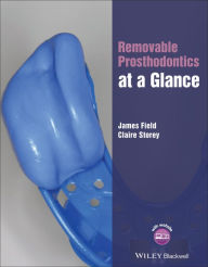 Title: Removable Prosthodontics at a Glance, Author: James Field