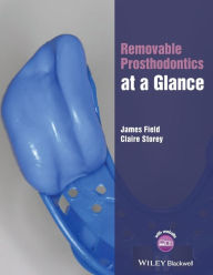 Title: Removable Prosthodontics at a Glance / Edition 1, Author: James Field