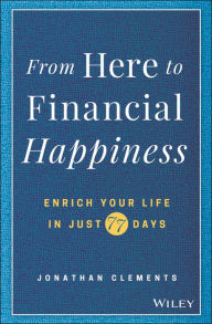 Is it free to download books on ibooks From Here to Financial Happiness: Enrich Your Life in Just 77 Days 9781119510963