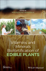 Title: Vitamins and Minerals Biofortification of Edible Plants, Author: Noureddine Benkeblia