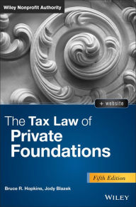 Title: The Tax Law of Private Foundations, + website / Edition 5, Author: Bruce R. Hopkins