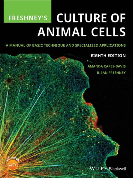 Freshney's Culture of Animal Cells: A Manual of Basic Technique and Specialized Applications