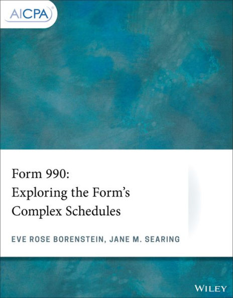 Form 990: Exploring the Form's Complex Schedules / Edition 1