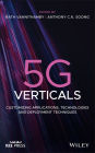 5G Verticals: Customizing Applications, Technologies and Deployment Techniques