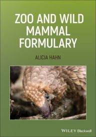 Title: Zoo and Wild Mammal Formulary, Author: Alicia Hahn