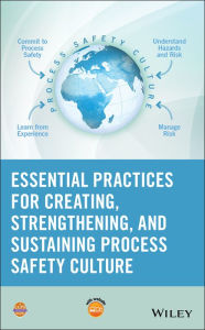 Title: Essential Practices for Creating, Strengthening, and Sustaining Process Safety Culture, Author: CCPS (Center for Chemical Process Safety)