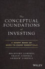 The Conceptual Foundations of Investing: A Short Book of Need-to-Know Essentials