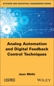Title: Analog Automation and Digital Feedback Control Techniques, Author: Jean Mbihi