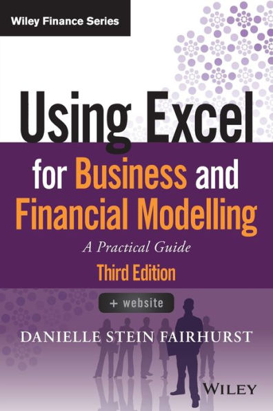 Using Excel for Business and Financial Modelling: A Practical Guide / Edition 3