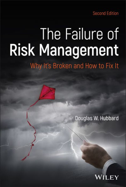 The Failure of Risk Management: Why It's Broken and How to Fix It