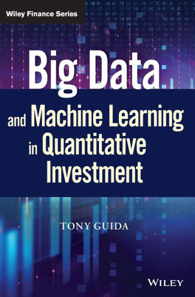 Big Data and Machine Learning in Quantitative Investment / Edition 1