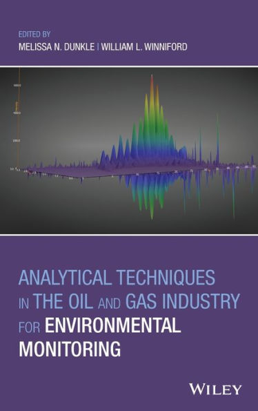 Analytical Techniques in the Oil and Gas Industry for Environmental Monitoring / Edition 1