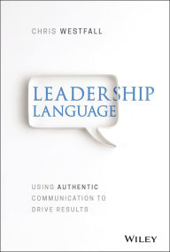 It free ebook download Leadership Language: Using Authentic Communication to Drive Results  (English Edition) 9781119523345