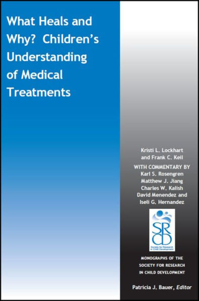 What Heals and Why? Children's Understanding of Medical Treatments / Edition 1