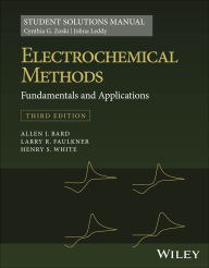 Title: Electrochemical Methods: Fundamentals and Applications, 3e Student Solutions Manual, Author: Cynthia G. Zoski