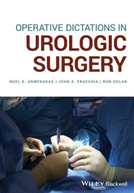 Title: Operative Dictations in Urologic Surgery / Edition 1, Author: Noel A. Armenakas