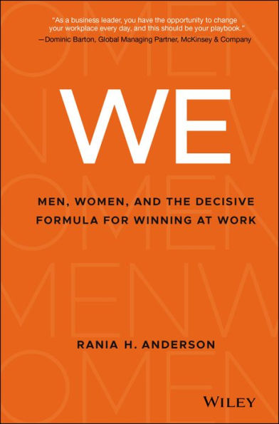 WE: Men, Women, and the Decisive Formula for Winning at Work