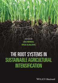 Title: The Root Systems in Sustainable Agricultural Intensification, Author: Zed Rengel