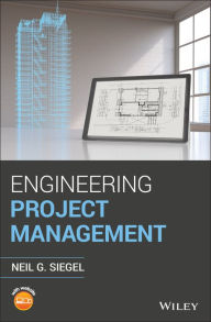 Title: Engineering Project Management / Edition 1, Author: Neil G. Siegel