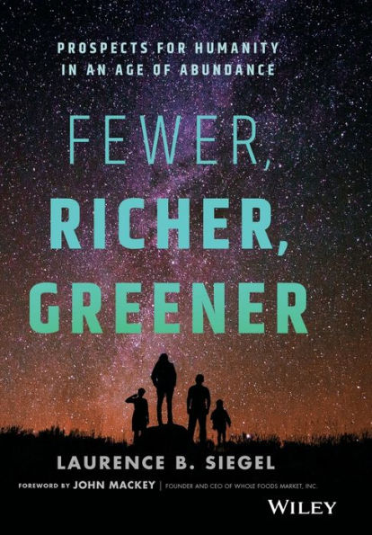 Fewer, Richer, Greener: Prospects for Humanity an Age of Abundance
