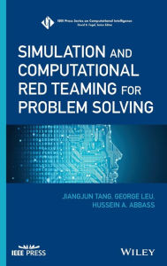 Title: Simulation and Computational Red Teaming for Problem Solving / Edition 1, Author: Jiangjun Tang