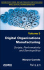 Digital Organizations Manufacturing: Scripts, Performativity and Semiopolitics