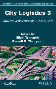 Title: City Logistics 3: Towards Sustainable and Liveable Cities, Author: Eiichi Taniguchi