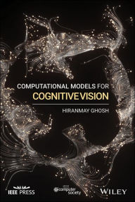 Title: Computational Models for Cognitive Vision, Author: Hiranmay Ghosh