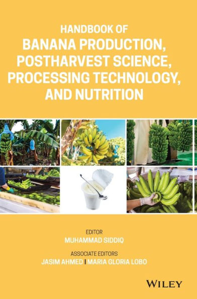 Handbook of Banana Production, Postharvest Science, Processing Technology, and Nutrition / Edition 1