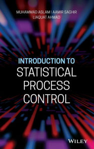 Title: Introduction to Statistical Process Control / Edition 1, Author: Muhammad Aslam