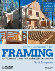 Title: Complete Book of Framing: An Illustrated Guide for Residential Construction, Author: Scot Simpson