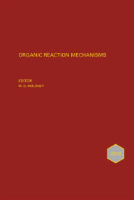 Title: Organic Reaction Mechanisms 2018: An Annual Survey Covering the Literature Dated January to December 2018, Author: Mark G. Moloney