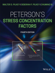 Title: Peterson's Stress Concentration Factors / Edition 4, Author: Walter D. Pilkey
