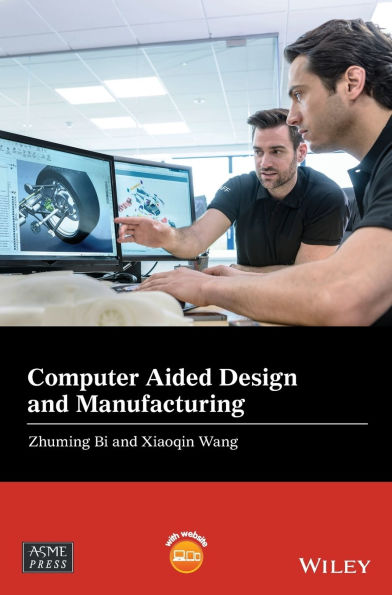 Computer Aided Design and Manufacturing / Edition 1