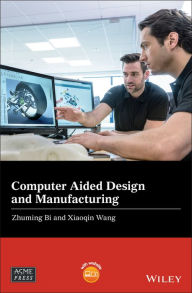 Title: Computer Aided Design and Manufacturing, Author: Zhuming Bi