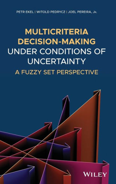 Multicriteria Decision-Making Under Conditions of Uncertainty: A Fuzzy Set Perspective / Edition 1