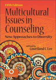 Title: Multicultural Issues in Counseling: New Approaches to Diversity, Author: Courtland C. Lee