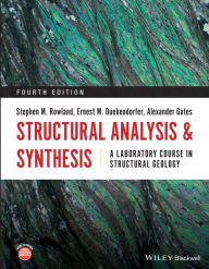 Title: Structural Analysis and Synthesis: A Laboratory Course in Structural Geology, Author: Stephen M. Rowland