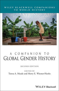 Title: A Companion to Global Gender History, Author: Teresa A. Meade