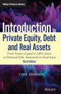 Introduction to Private Equity, Debt and Real Assets: From Venture Capital to LBO, Senior to Distressed Debt, Immaterial to Fixed Assets / Edition 3